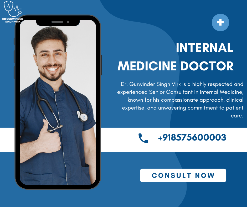 Why Choosing the Right Internal Medicine Doctor inLudhiana Can Transform Your Health Journey